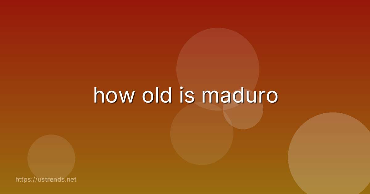 how old is maduro