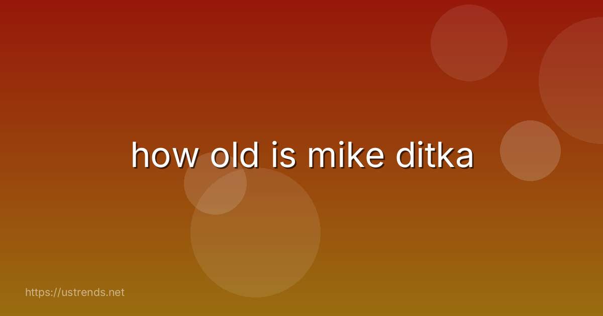how old is mike ditka