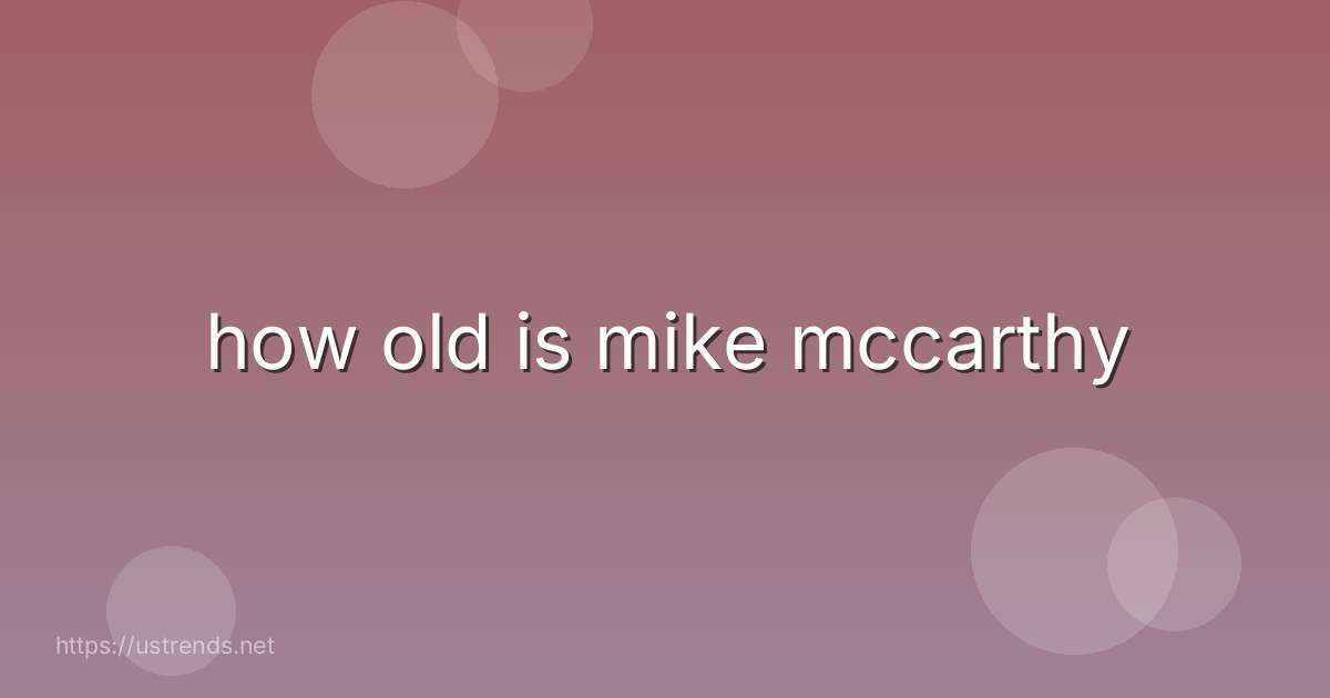 how old is mike mccarthy