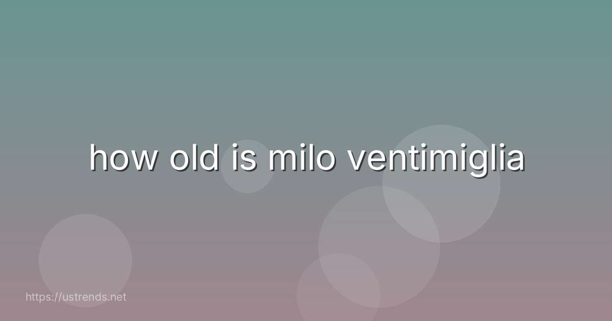 how old is milo ventimiglia