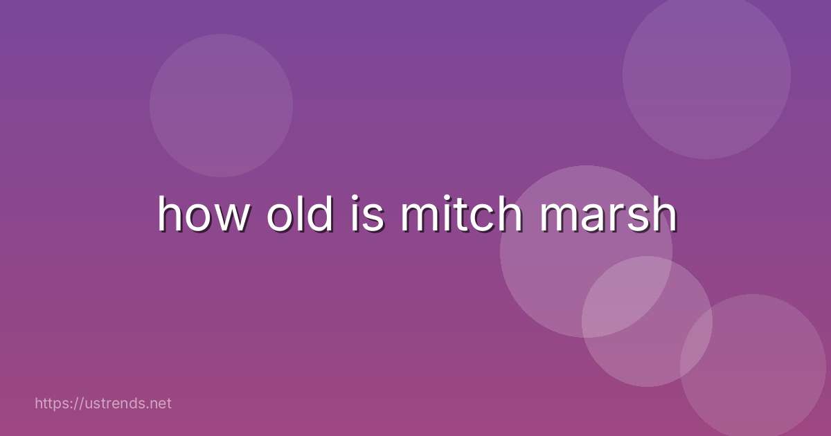 how old is mitch marsh
