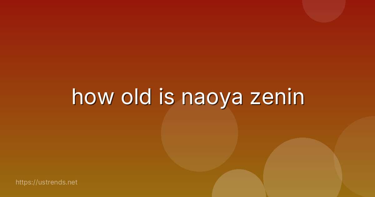 how old is naoya zenin