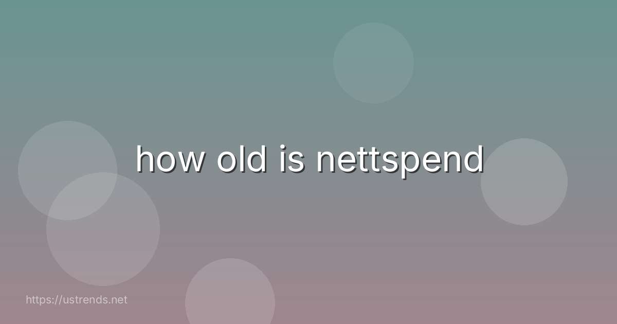 how old is nettspend