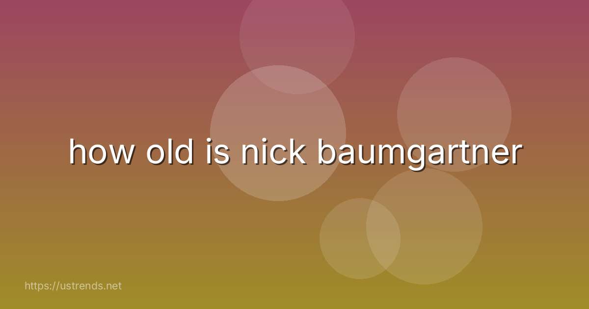 how old is nick baumgartner