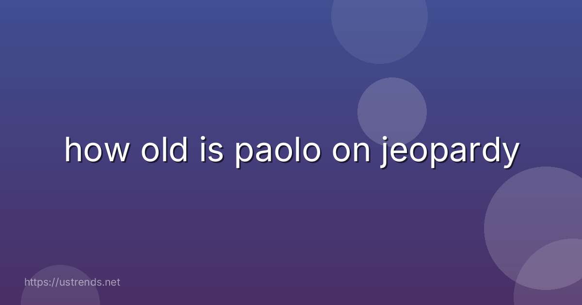 how old is paolo on jeopardy