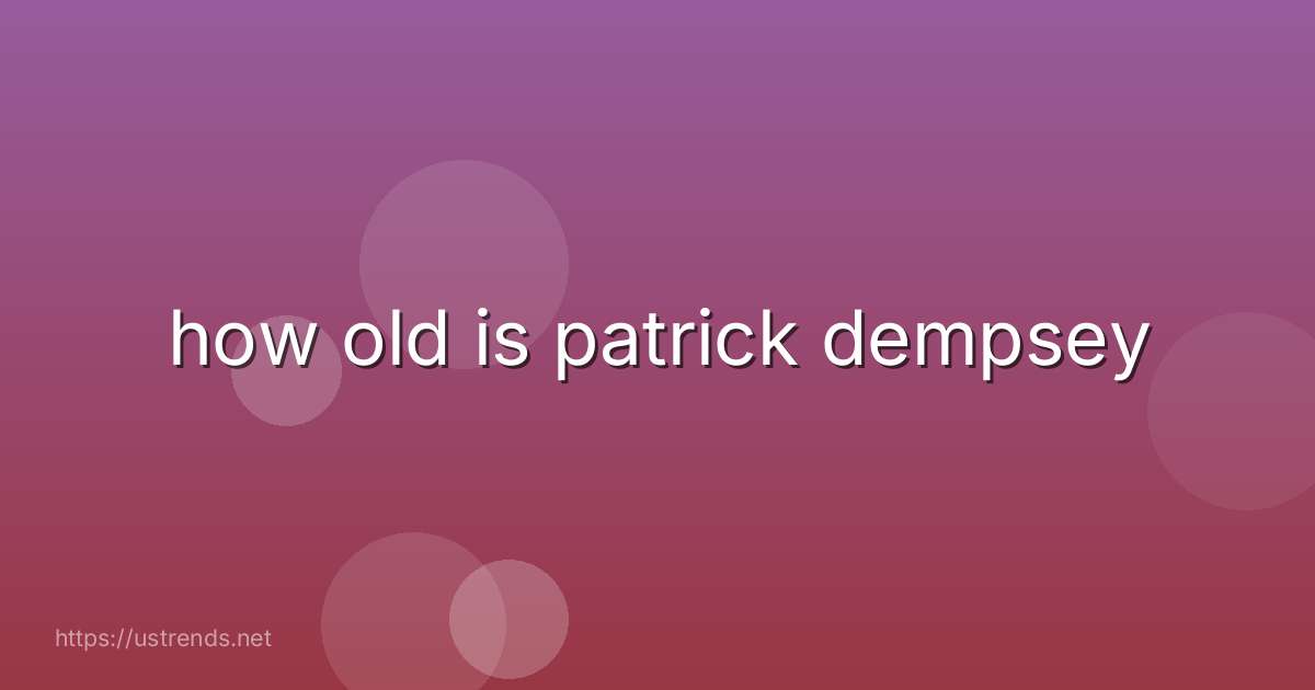 how old is patrick dempsey
