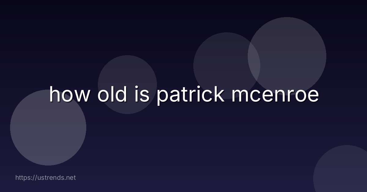 how old is patrick mcenroe