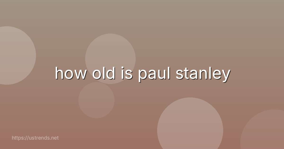 how old is paul stanley