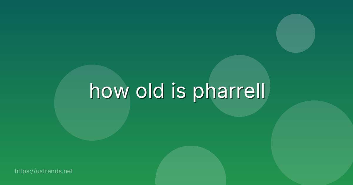 how old is pharrell