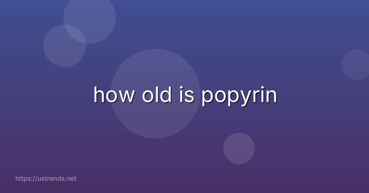 how old is popyrin