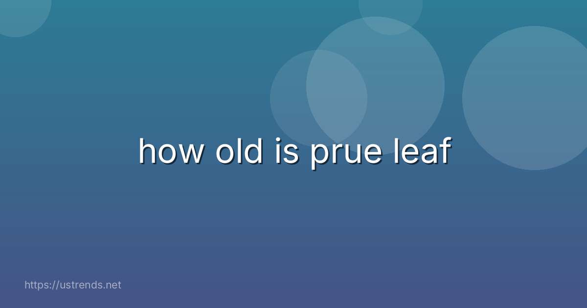 how old is prue leaf