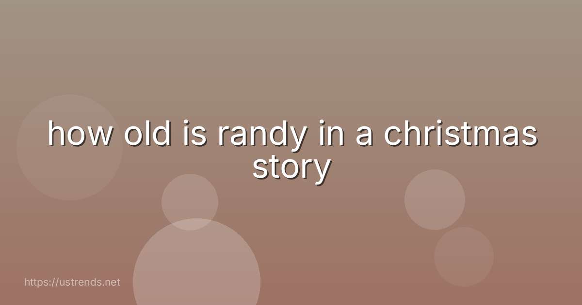 how old is randy in a christmas story