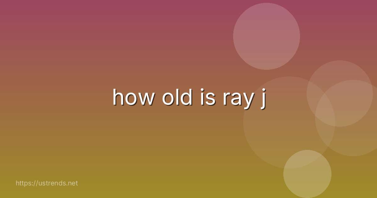 how old is ray j