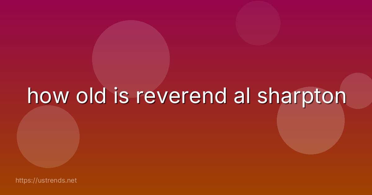 how old is reverend al sharpton
