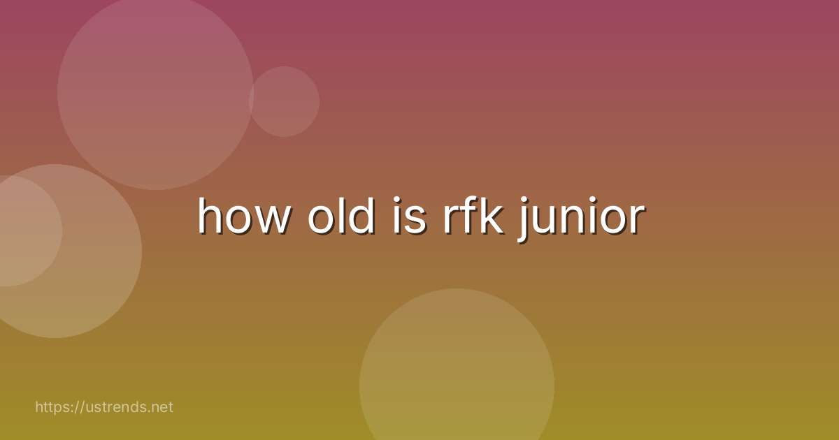 how old is rfk junior