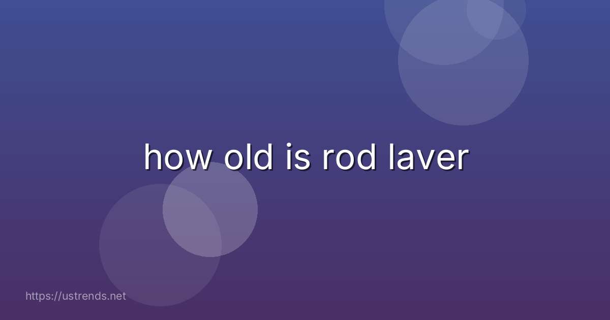 how old is rod laver