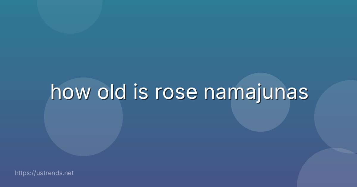 how old is rose namajunas