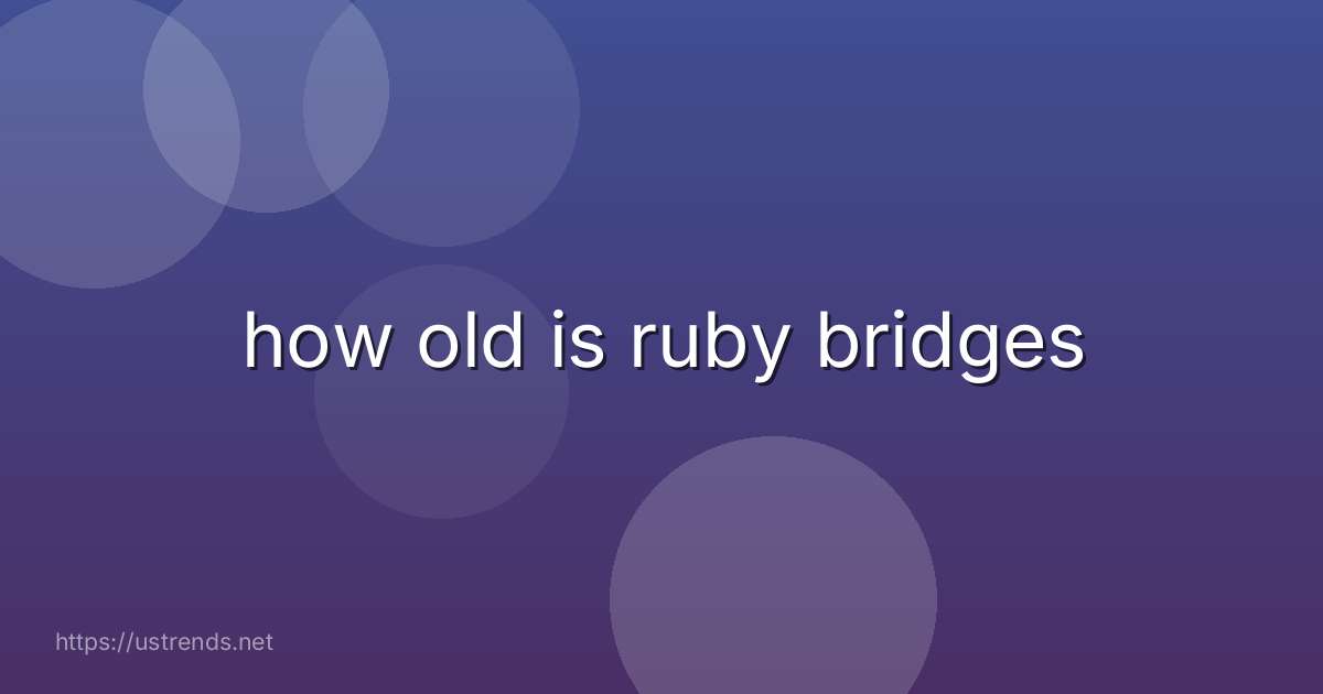 how old is ruby bridges