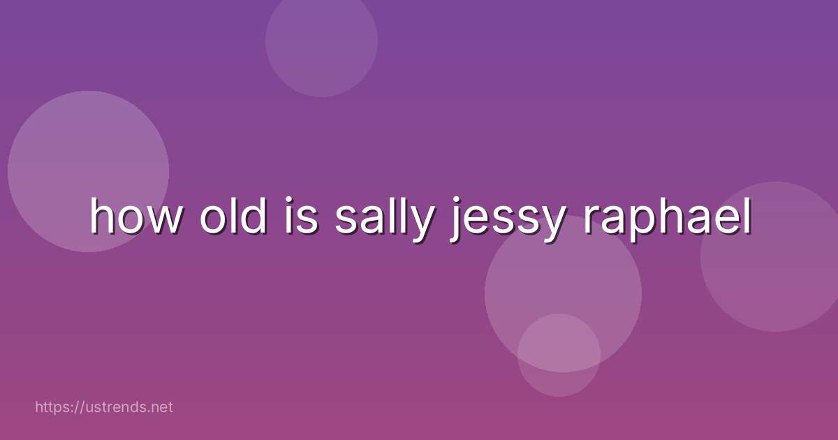 how old is sally jessy raphael