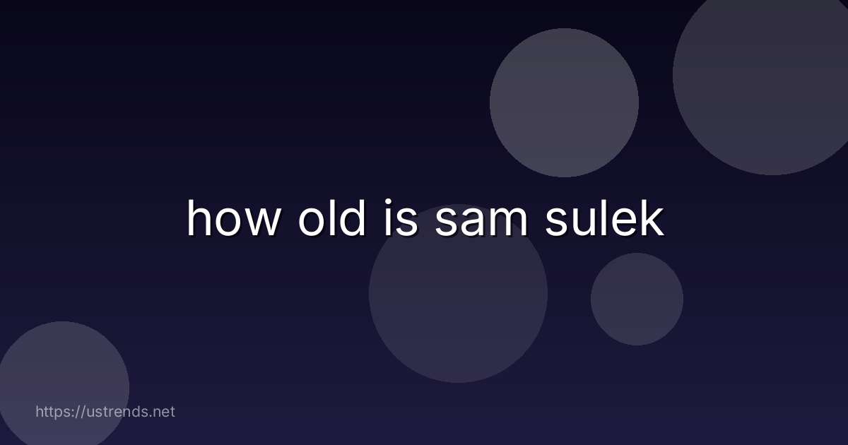 how old is sam sulek