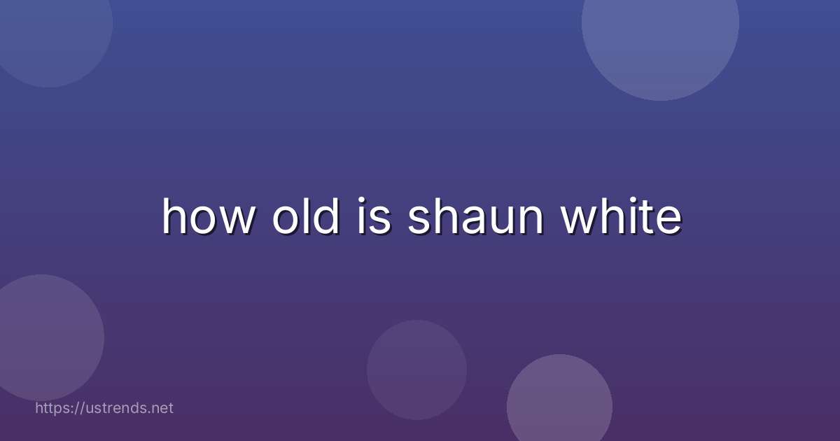 how old is shaun white