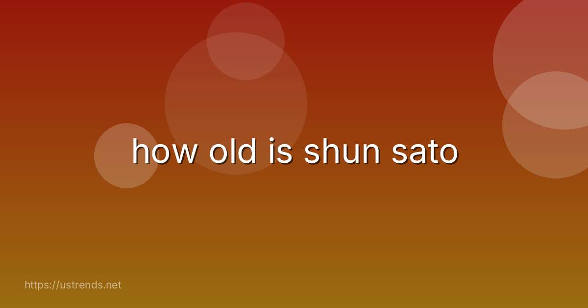 how old is shun sato