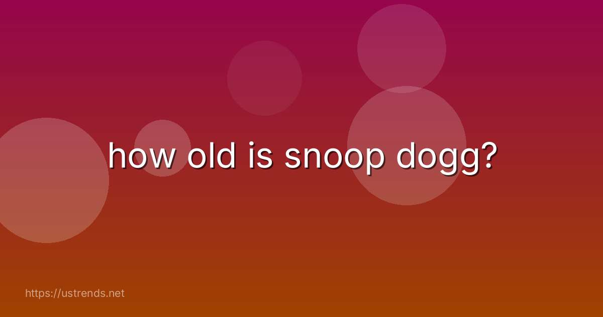 how old is snoop dogg?