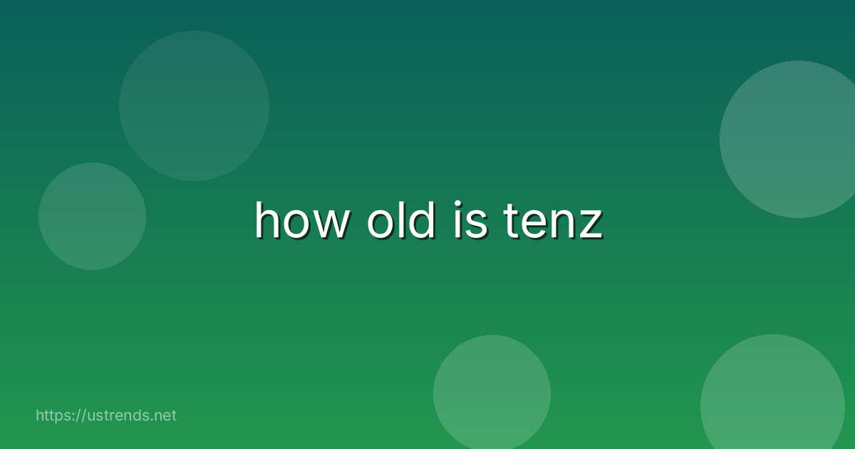 how old is tenz