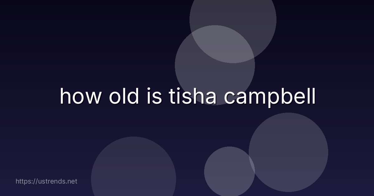 how old is tisha campbell