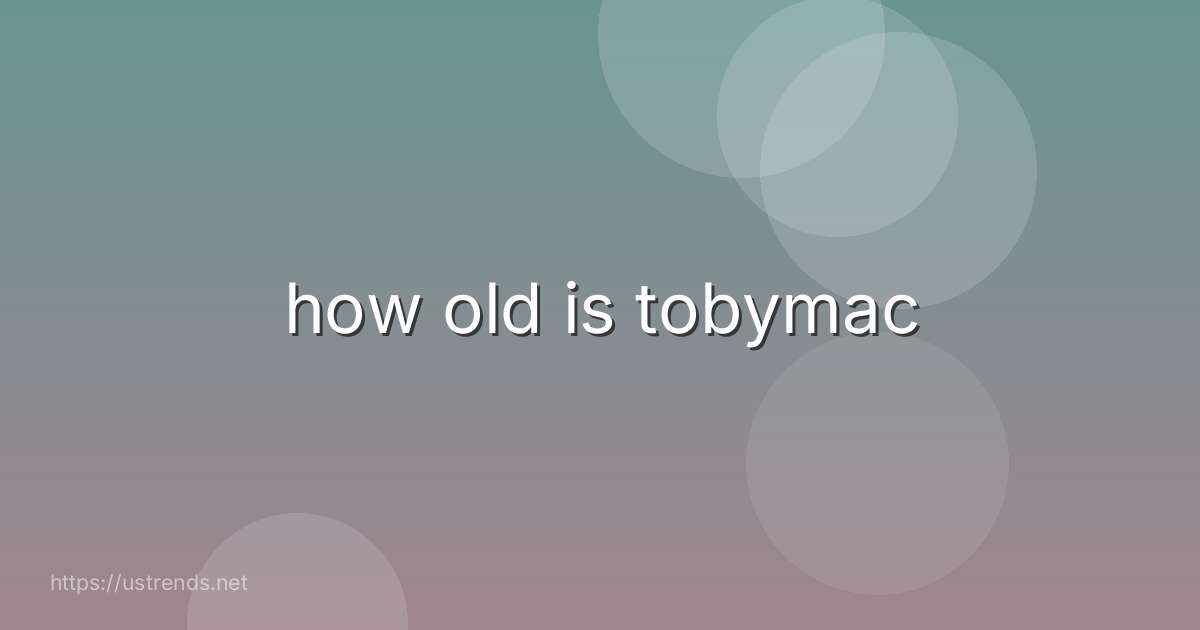 how old is tobymac
