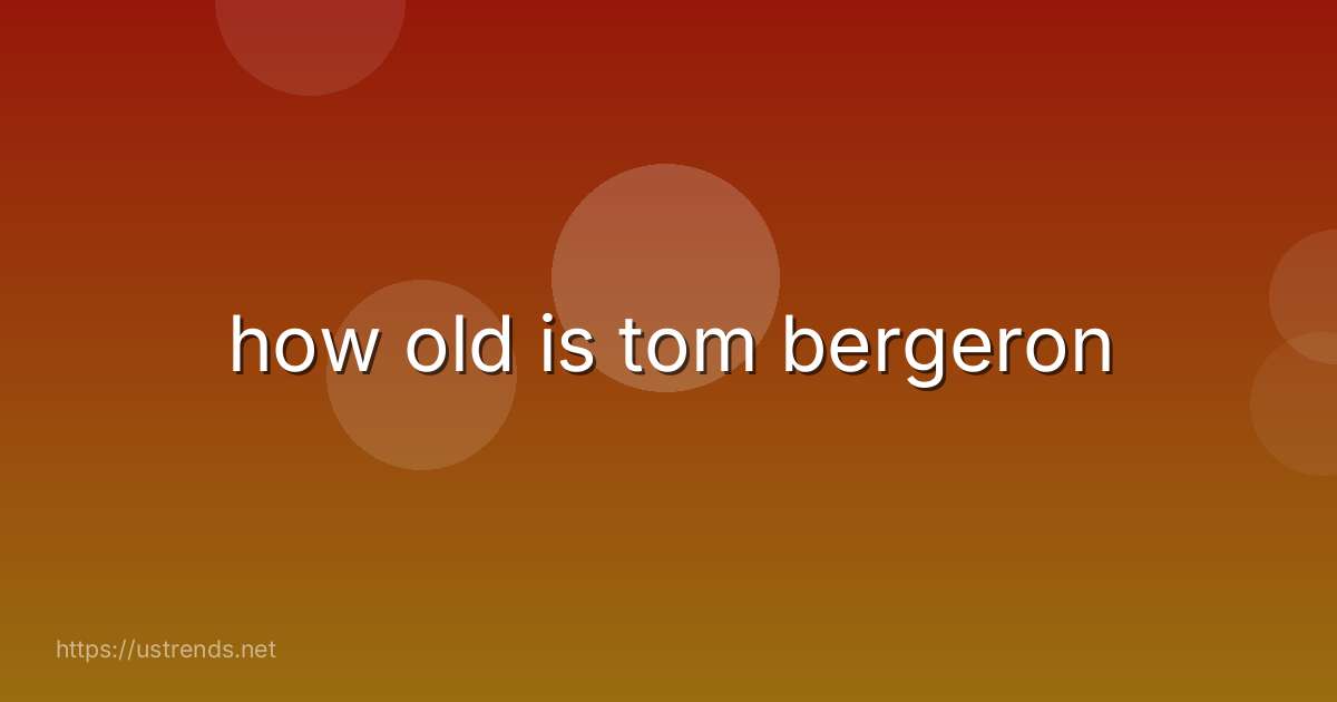 how old is tom bergeron