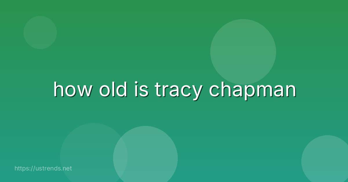 how old is tracy chapman