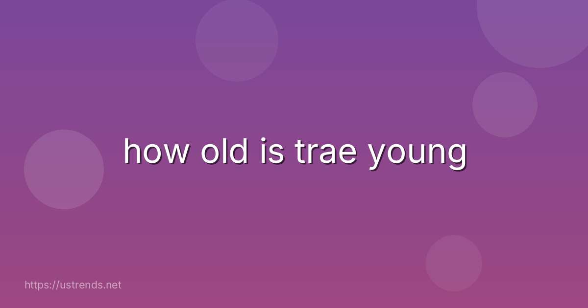 how old is trae young