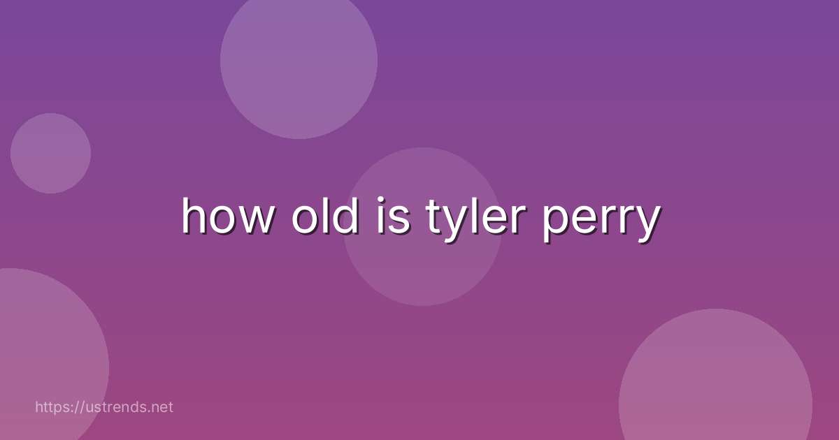 how old is tyler perry