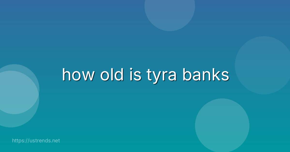 how old is tyra banks