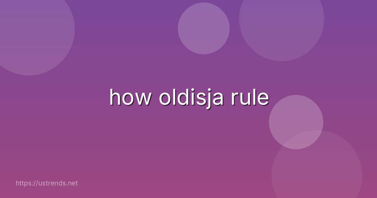 how oldisja rule