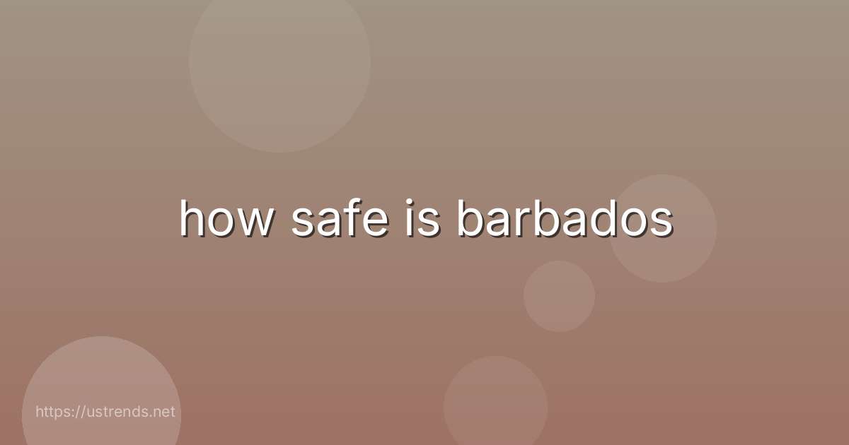 how safe is barbados