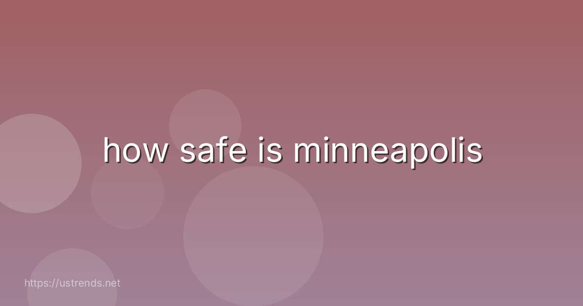 how safe is minneapolis