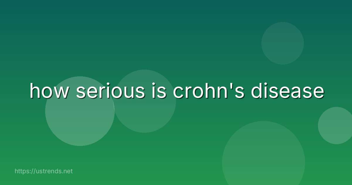 how serious is crohn's disease