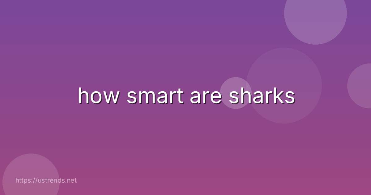 how smart are sharks