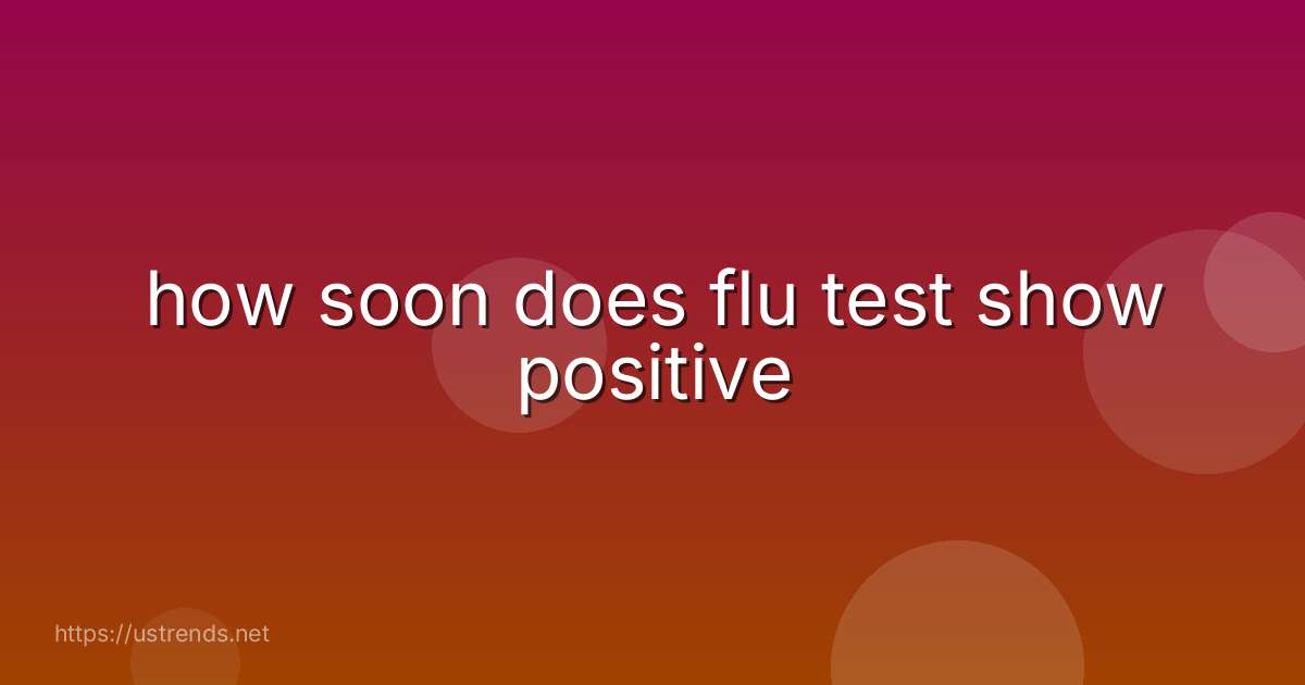 how soon does flu test show positive