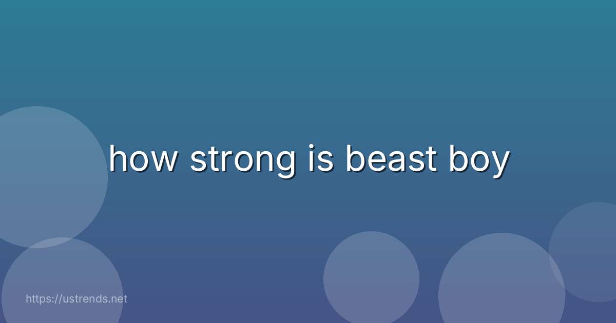 how strong is beast boy