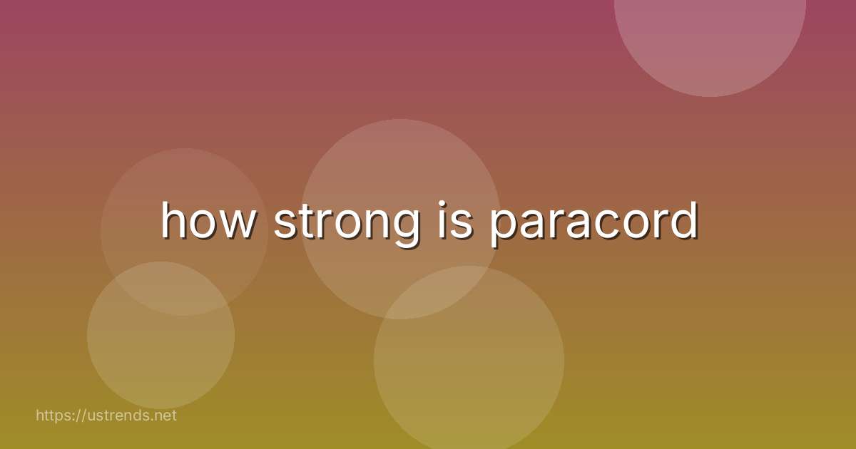 how strong is paracord