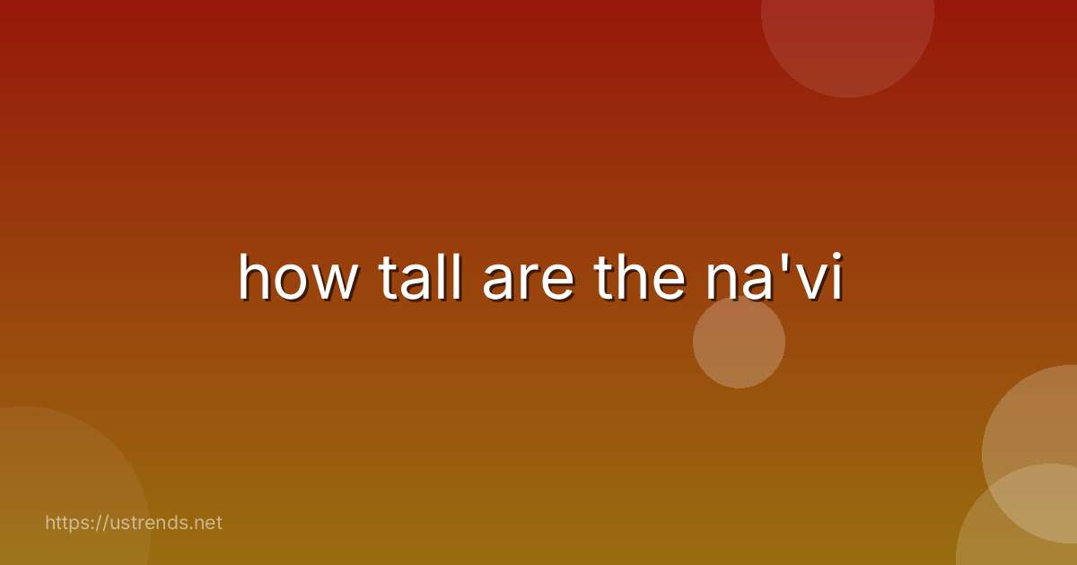 how tall are the na'vi