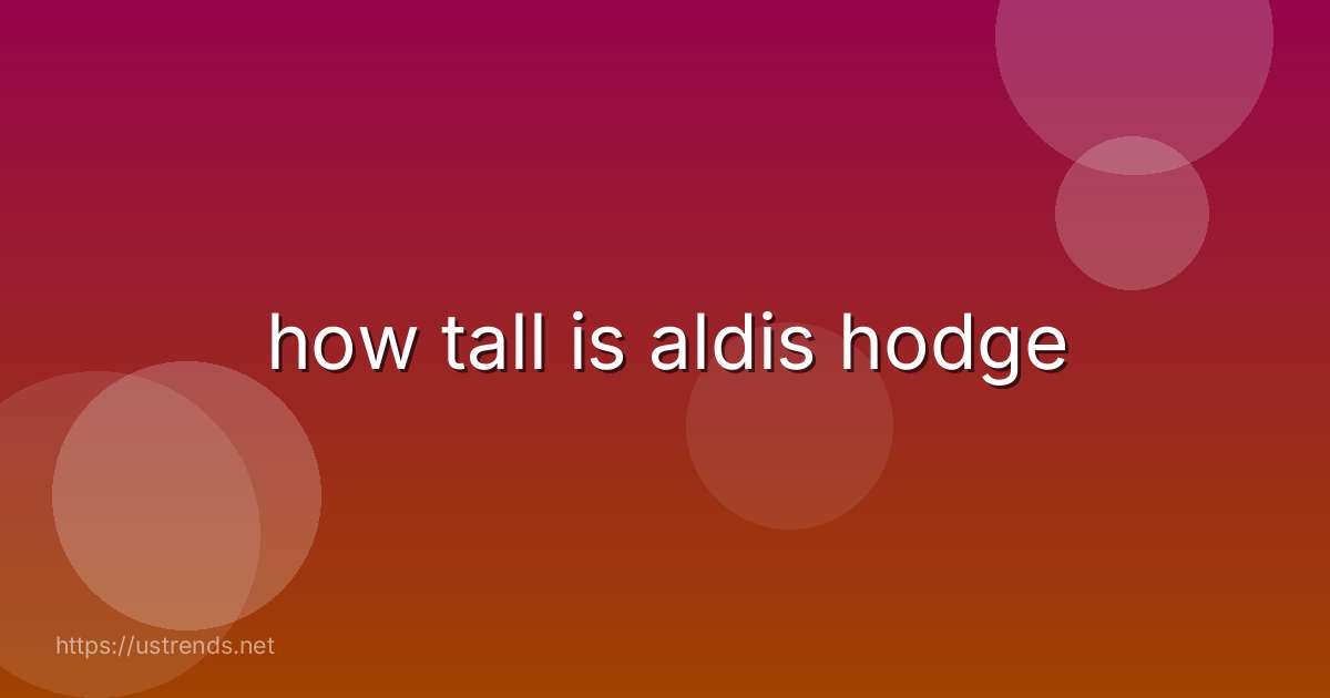 how tall is aldis hodge