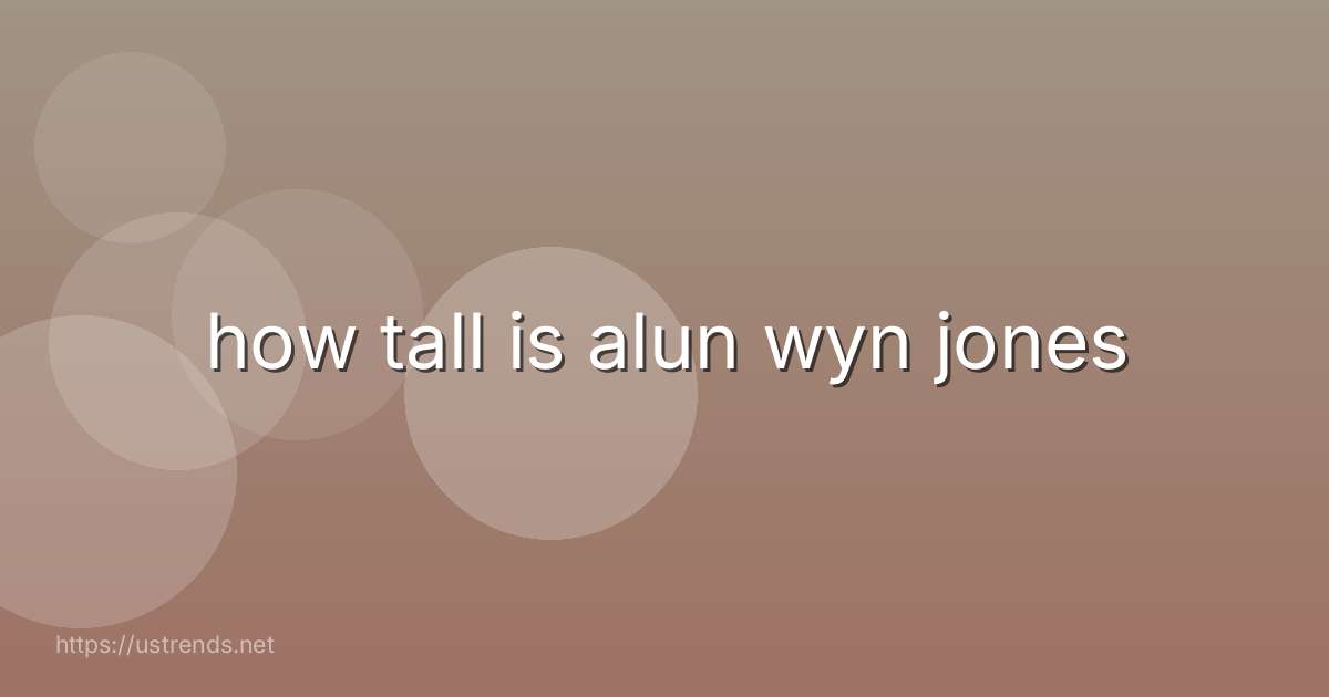 how tall is alun wyn jones