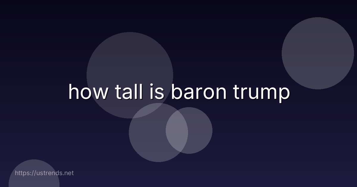 how tall is baron trump