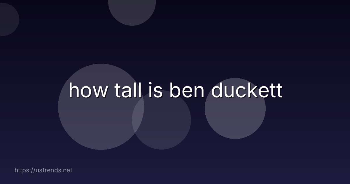 how tall is ben duckett
