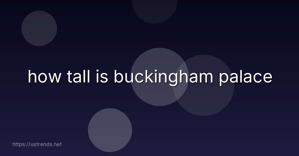 how tall is buckingham palace
