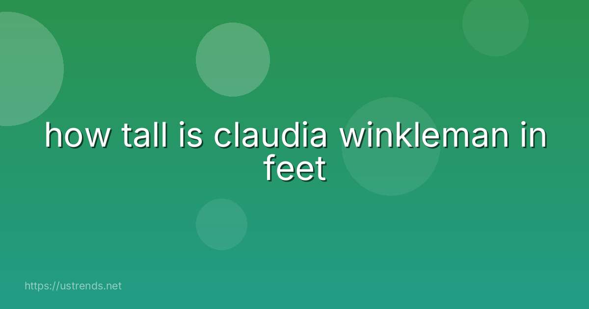 how tall is claudia winkleman in feet